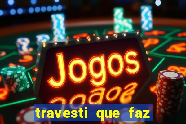 travesti que faz programa no jabaquara